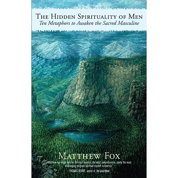 The Hidden Spirituality of Men, Matthew Fox