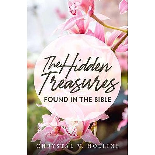The Hidden Treasures Hidden In The Bible / URLink Print & Media, LLC, Chrystal Hollins