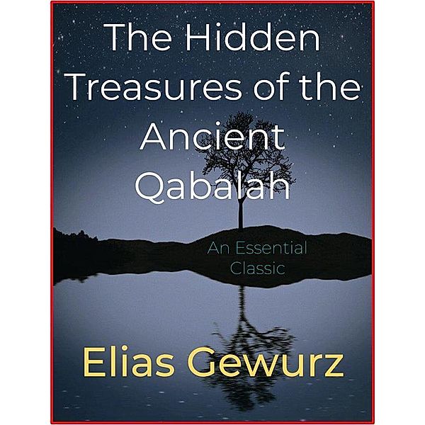 The Hidden Treasures of the Ancient Qabalah, Elias Gewurz