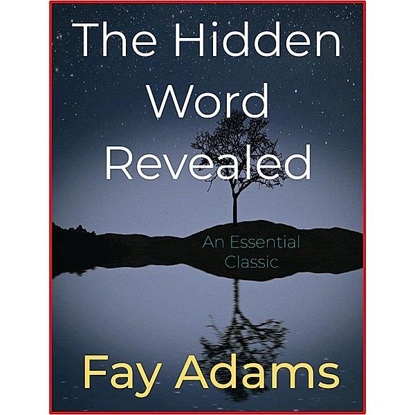 The Hidden Word Revealed, Fay Adams
