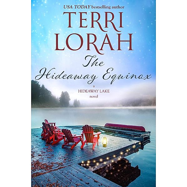 The Hideaway Equinox (A Hideaway Lake Novel, #7) / A Hideaway Lake Novel, Terri Lorah