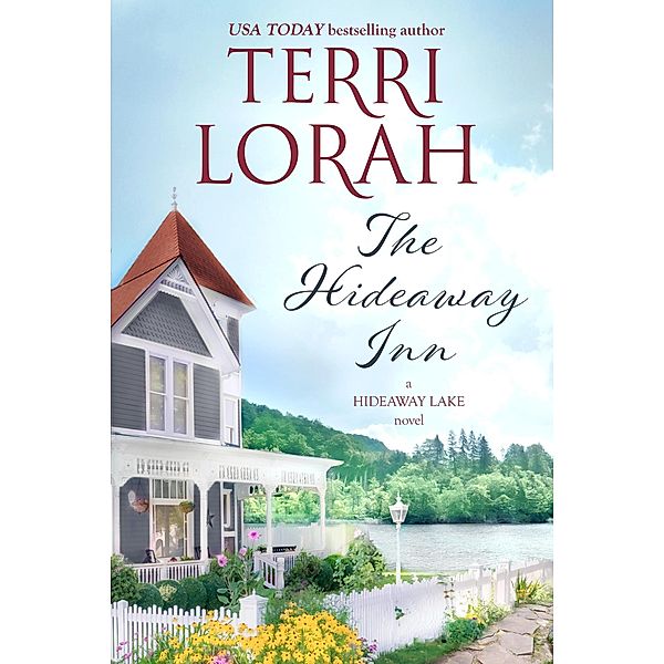 The Hideaway Inn (A Hideaway Lake Novel, #1) / A Hideaway Lake Novel, Terri Lorah