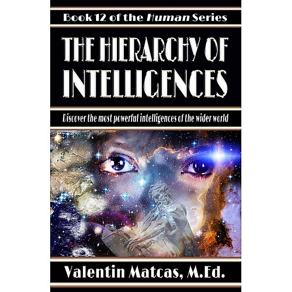 The Hierarchy of Intelligences (Human, #12) / Human, Valentin Matcas
