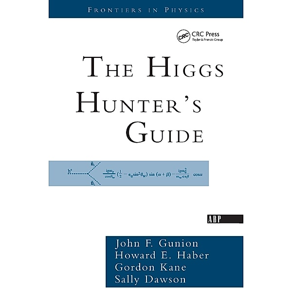 The Higgs Hunter's Guide, John F. Gunion