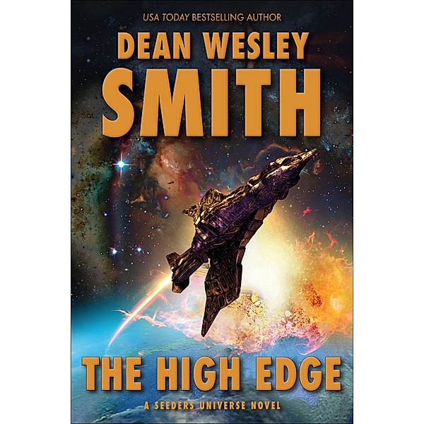 The High Edge: A Seeders Universe Novel / Seeders Universe, Dean Wesley Smith