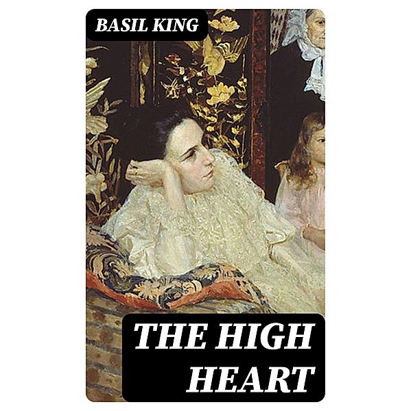 The High Heart, Basil King