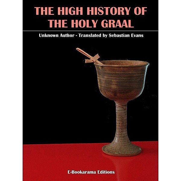 The High History of the Holy Graal, UNKNOWN AUTHOR