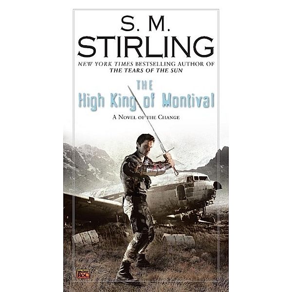 The High King of Montival / A Novel of the Change Bd.7, S. M. Stirling