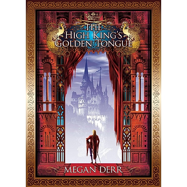 The High King's Golden Tongue (Tales of the High Court, #1) / Tales of the High Court, Megan Derr