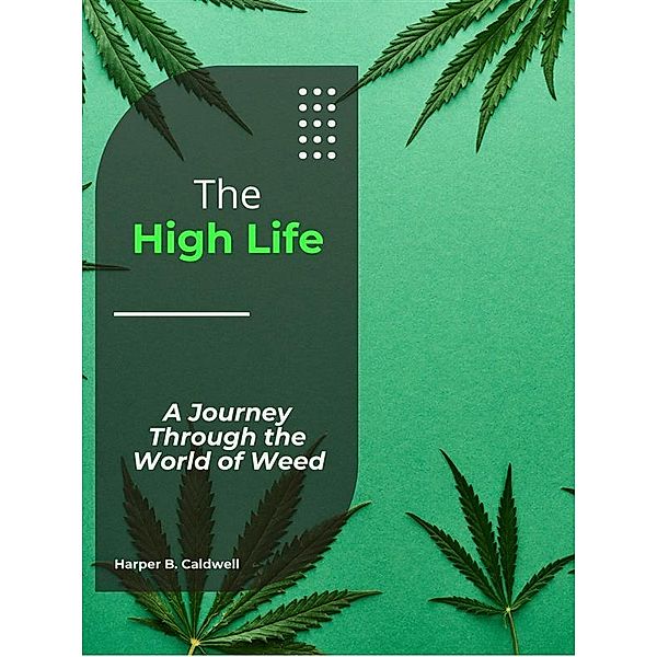 The High Life, Harper B. Caldwell