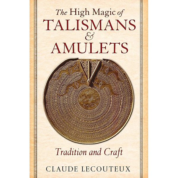 The High Magic of Talismans and Amulets / Inner Traditions, Claude Lecouteux