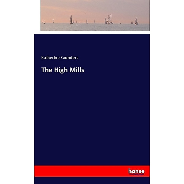 The High Mills, Katherine Saunders