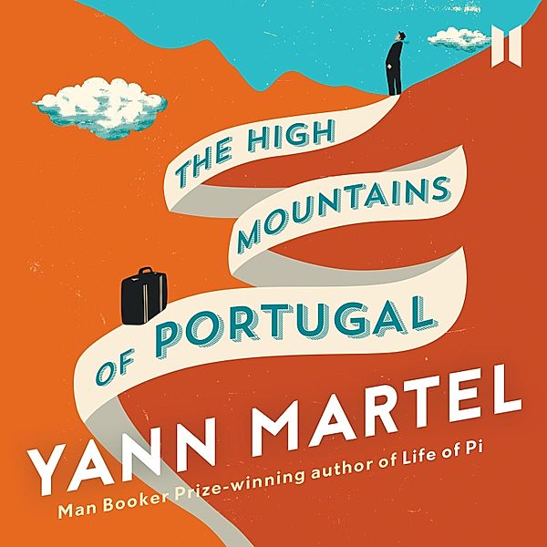 The High Mountains of Portugal (Unabridged), Yann Martel