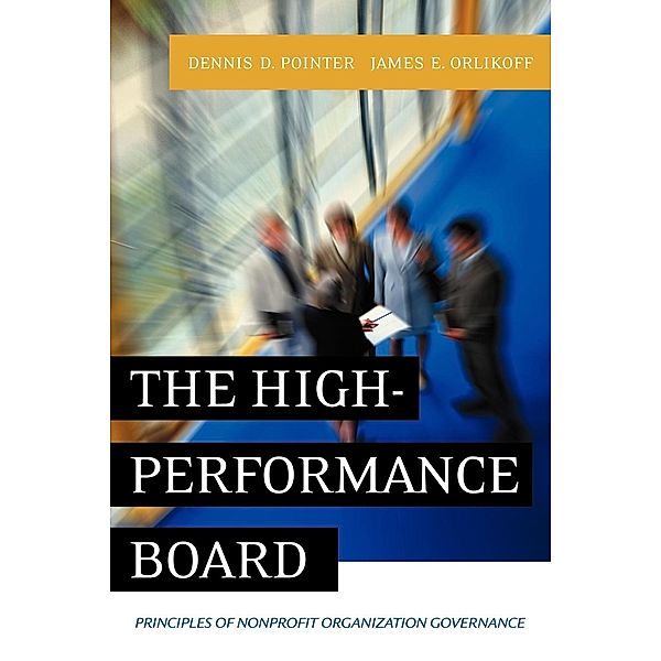 The High-Performance Board, Dennis D. Pointer, James E. Orlikoff