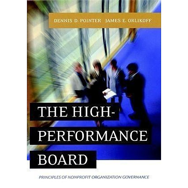 The High-Performance Board, Dennis D. Pointer, James E. Orlikoff