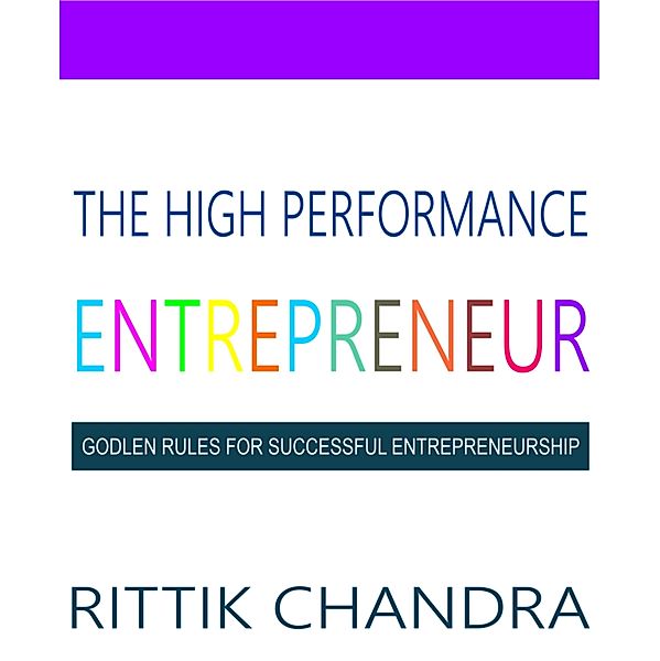 The High Performance Entrepreneur, Rittik Chandra