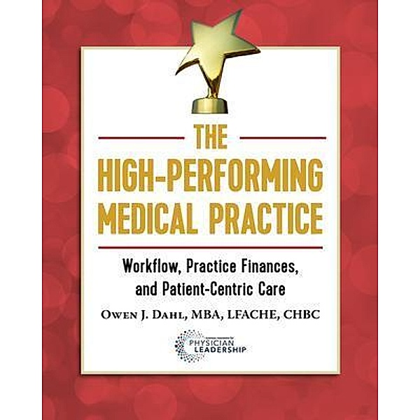 The High-Performing Medical Practice, Owen J. Dahl