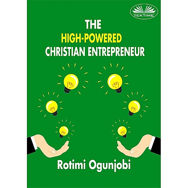 The High-Powered Christian Entrepreneur, Rotimi Ogunjobi