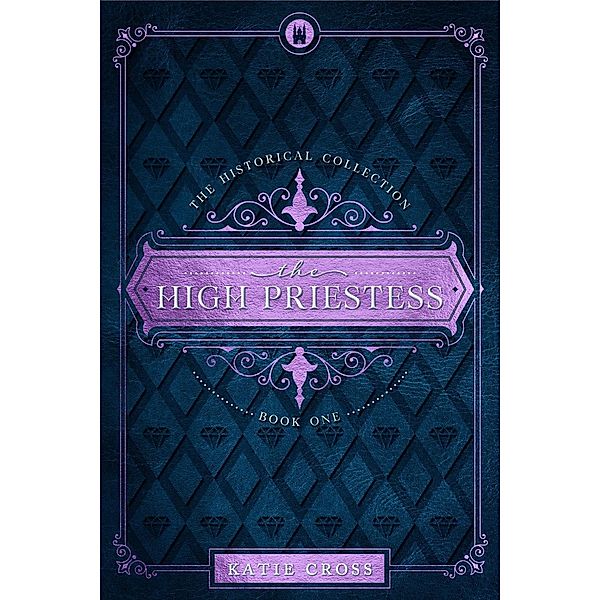 The High Priestess (The Historical Collection, #1) / The Historical Collection, Katie Cross