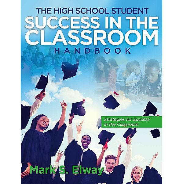 The High School Student Success In The Classroom, Mark Elway