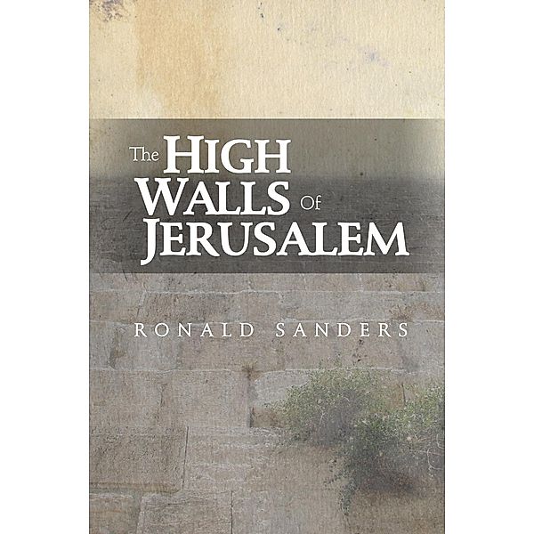 The High Walls of Jerusalam, Ronald Sanders