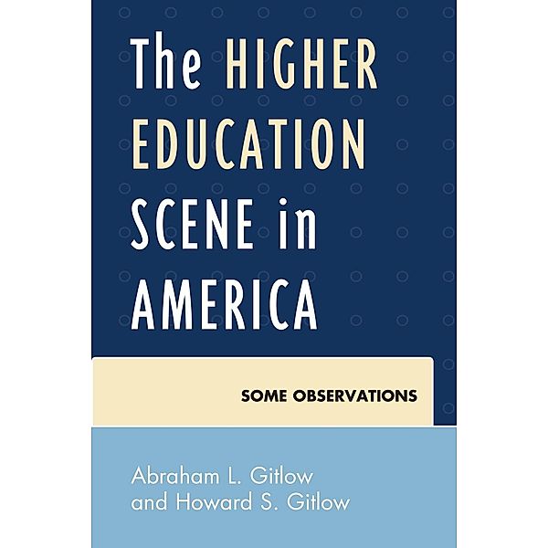 The Higher Education Scene in America, Abraham Gitlow, Howard Gitlow