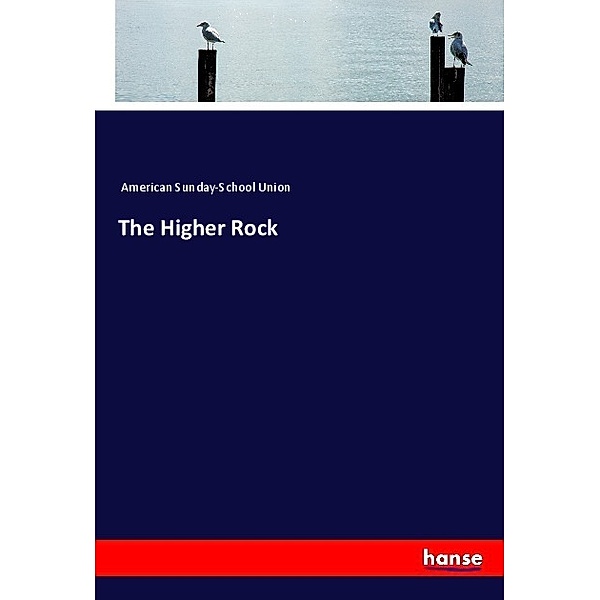 The Higher Rock, American Sunday-School Union