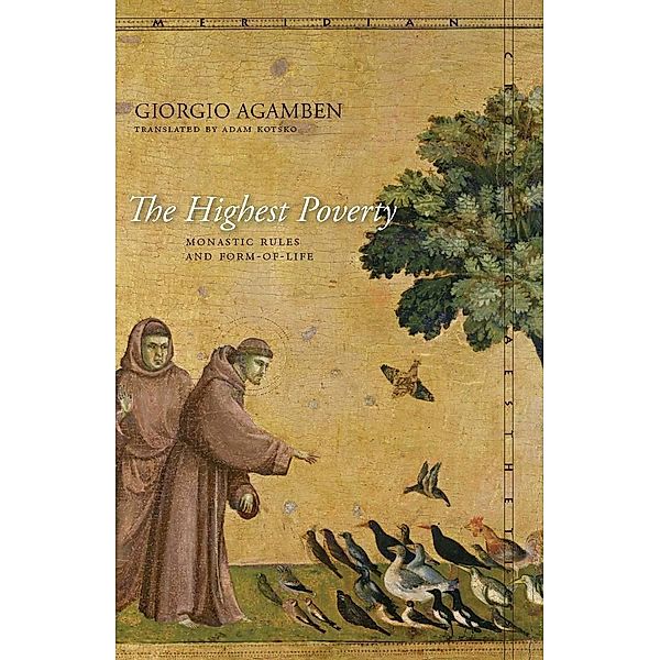 The Highest Poverty / Meridian: Crossing Aesthetics, Giorgio Agamben
