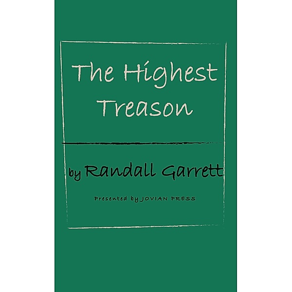 The Highest Treason, Randall Garrett