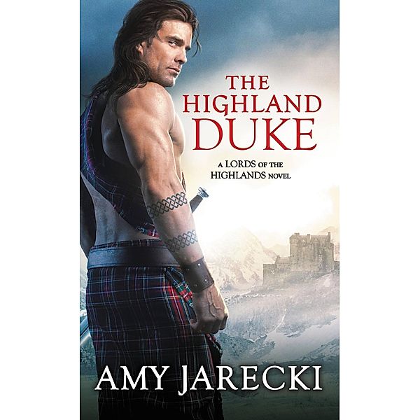 The Highland Duke / Lords of the Highlands Bd.1, Amy Jarecki