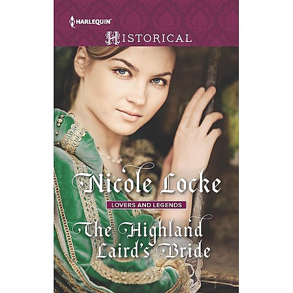 The Highland Laird's Bride / Lovers and Legends, Nicole Locke