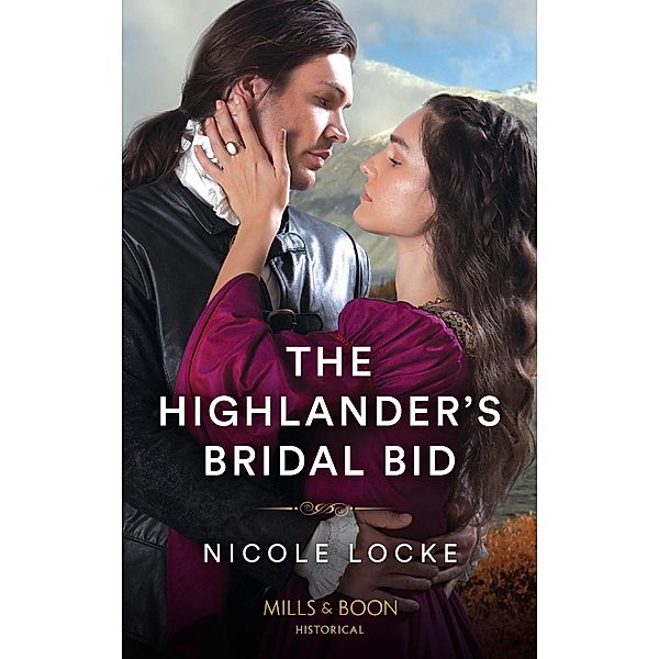 The Highlander's Bridal Bid (Lovers and Highlanders, Book 1) (Mills & Boon Historical), Nicole Locke