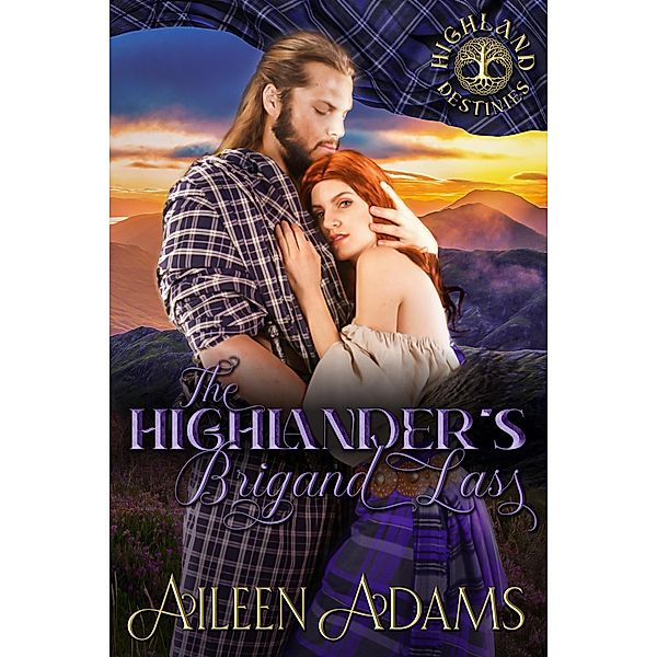 The Highlander's Brigand Lass (Highland Destinies, #2) / Highland Destinies, Aileen Adams