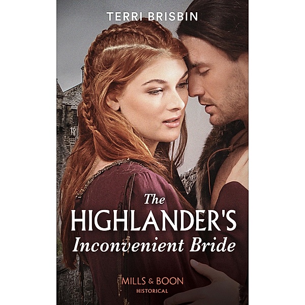 The Highlander's Inconvenient Bride (A Highland Feuding) (Mills & Boon Historical), TERRI BRISBIN