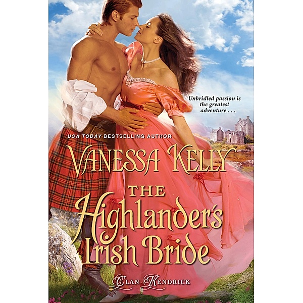 The Highlander's Irish Bride / Clan Kendrick Bd.4, Vanessa Kelly