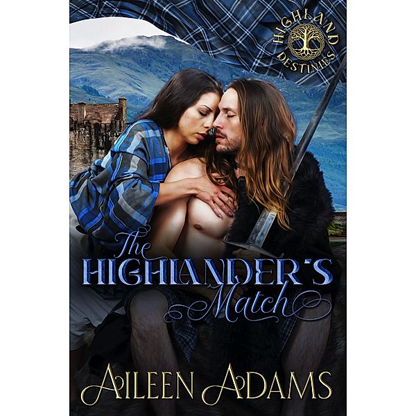 The Highlander's Match (Highland Destinies, #4) / Highland Destinies, Aileen Adams