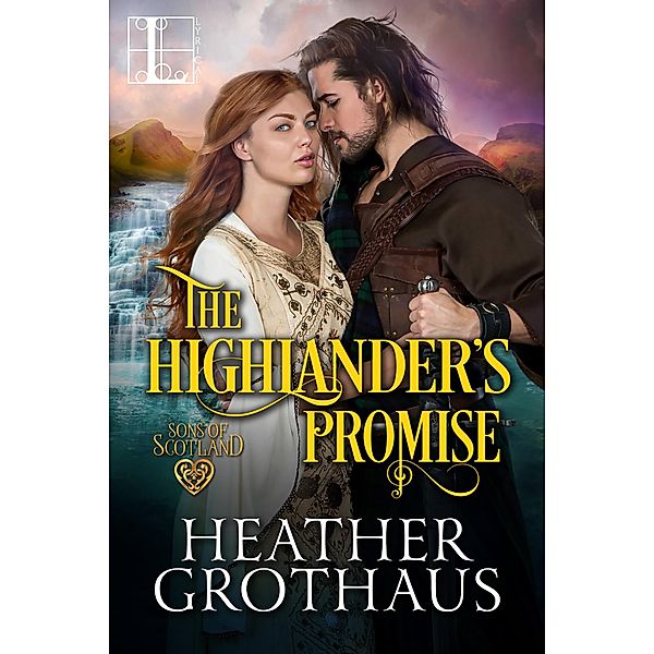 The Highlander's Promise / Sons of Scotland Bd.2, Heather Grothaus