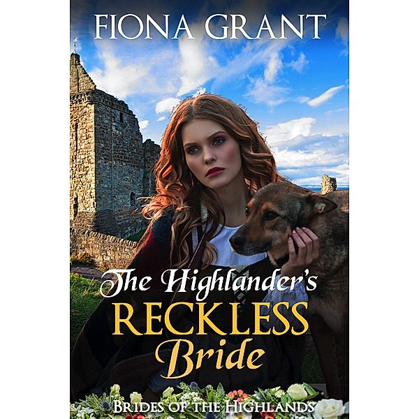 The Highlander's Reckless Bride (Brides of the Highlands, #4) / Brides of the Highlands, Fiona Grant
