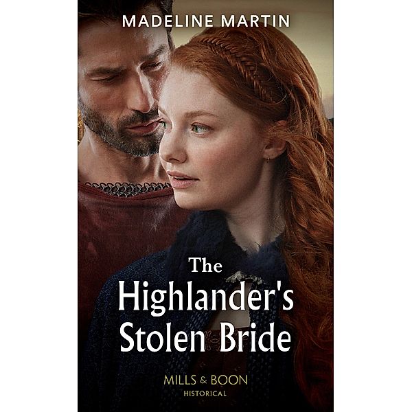 The Highlander's Stolen Bride / Highland Alliances Bd.3, Madeline Martin