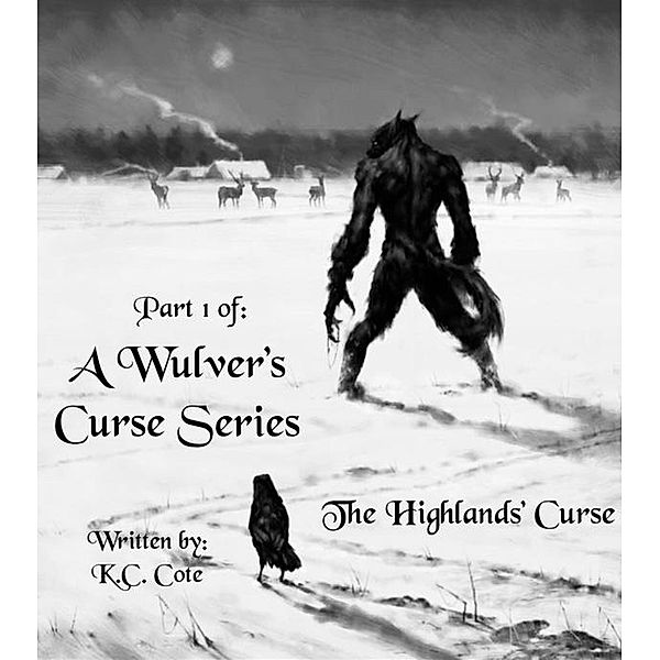 The Highlands' Curse (The Wulver's Curse, #1) / The Wulver's Curse, K. C. Cote