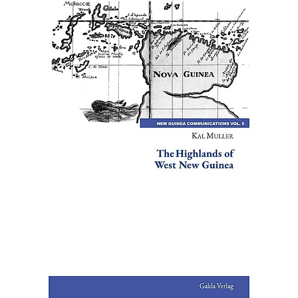 The Highlands of West New Guinea / New Guinea Communications, Volume 5, Kal Muller