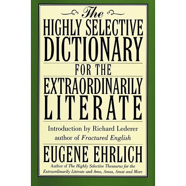 The Highly Selective Dictionary for the Extraordinarily Literate / Highly Selective Reference, Eugene Ehrlich