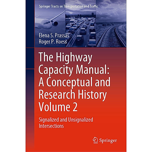 The Highway Capacity Manual: A Conceptual and Research History Volume 2, Elena S. Prassas, Roger P. Roess