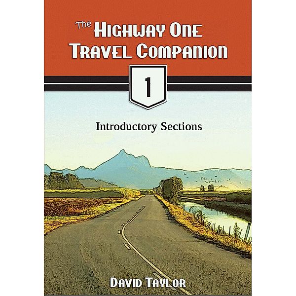 The Highway One Travel Companion - Introductory Sections / Highway One Travel Companion, David Taylor