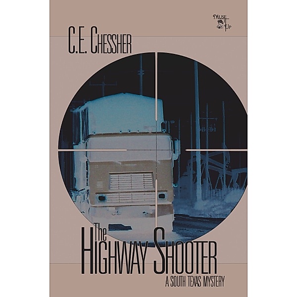 The Highway Shooter: A South Texas Cozy Mystery, C.E. Chessher