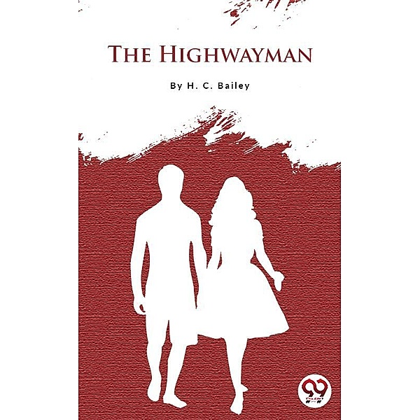 The Highwayman, H. C. Bailey
