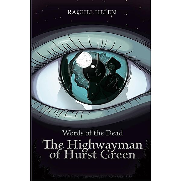The Highwayman of Hurst Green (Words of the Dead, #1) / Words of the Dead, Rachel Helen