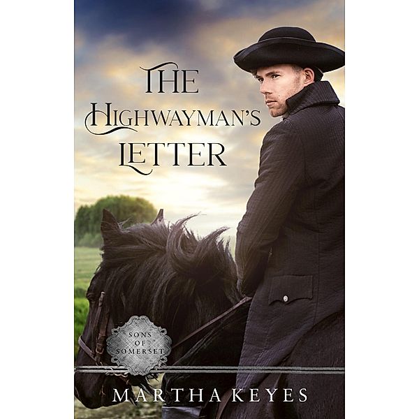 The Highwayman's Letter (Sons of Somerset, #5) / Sons of Somerset, Martha Keyes