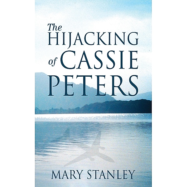The Hijacking of Cassie Peters / New Island, Mary Stanley