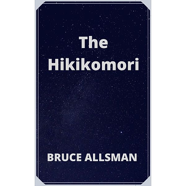 The Hikikomori, Bruce Allsman